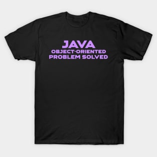 Java Object Oriented Problem Solved Programming T-Shirt